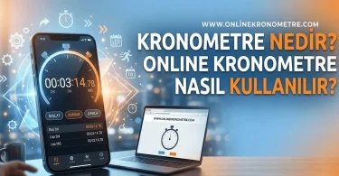Kronometre ve Zamanlayıcı Farkı Hangisini Kullanmalısınız?